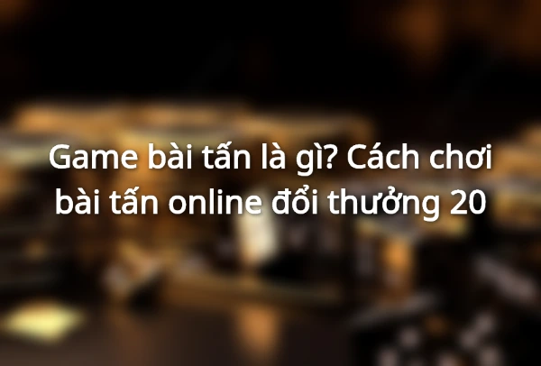 Giới thiệu về bài tấn