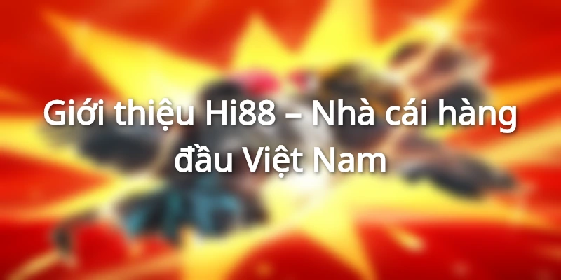 Giới thiệu Hi88 tổng quan