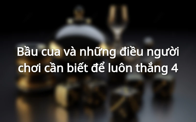 Giới thiệu về bầu cua tôm cá