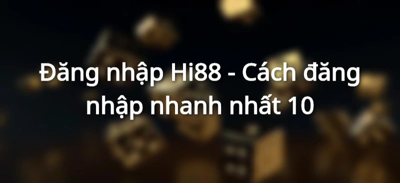 Hướng dẫn đang nhập Hi88